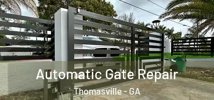 Automatic Gate Repair Thomasville - GA
