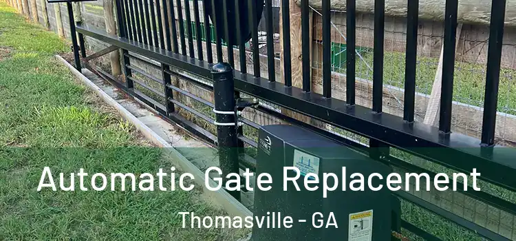 Automatic Gate Replacement Thomasville - GA