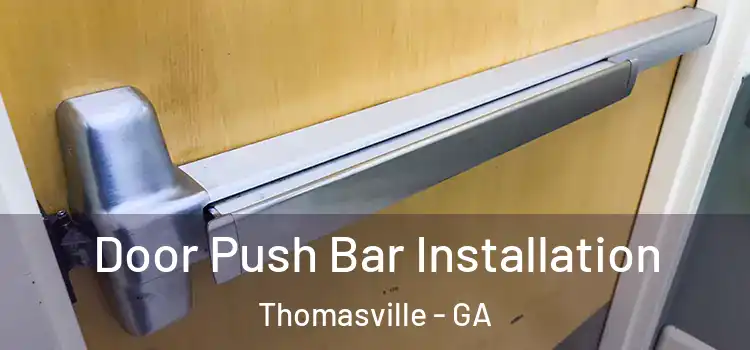 Door Push Bar Installation Thomasville - GA