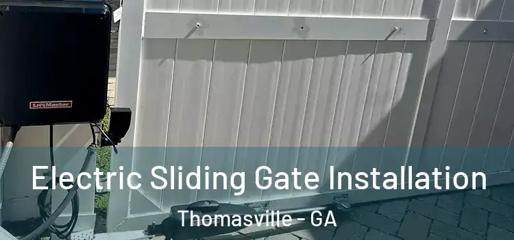 Electric Sliding Gate Installation Thomasville - GA