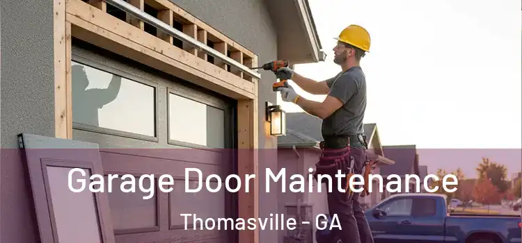 Garage Door Maintenance Thomasville - GA