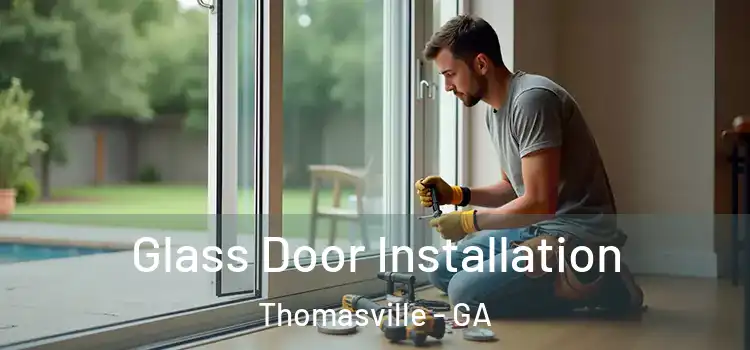 Glass Door Installation Thomasville - GA