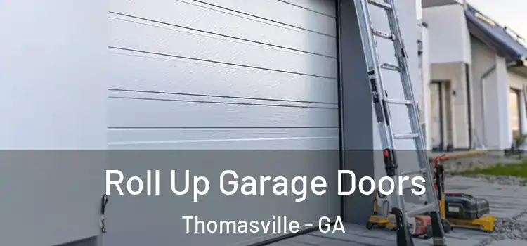  Roll Up Garage Doors Thomasville - GA