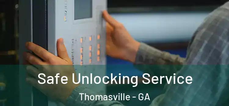 Safe Unlocking Service Thomasville - GA
