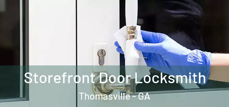 Storefront Door Locksmith Thomasville - GA